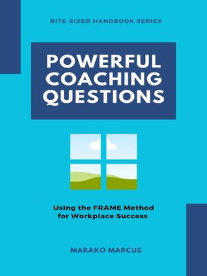cover image of Powerful Coaching Questions--Using the FRAME Method for Workplace Success